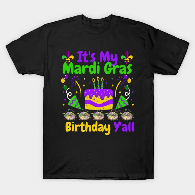 Funny It's My Mardi Gras Birthday Y'all Carnival 2024 Party T-Shirt by Figurely creative